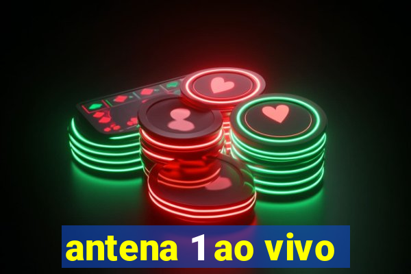 antena 1 ao vivo